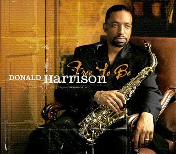 Donald Harrison/Free To Be